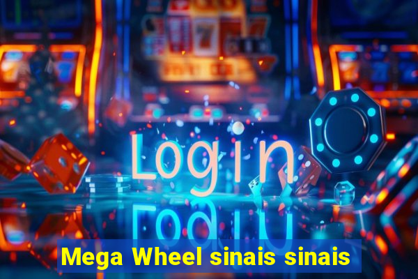 Mega Wheel sinais sinais